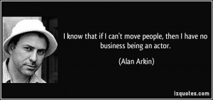 quote-i-know-that-if-i-can-t-move-people-then-i-have-no-business-being ...