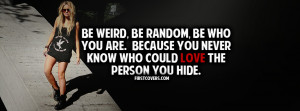 Be Weird, Weird, Be Random, Quote, Quotes, Covers