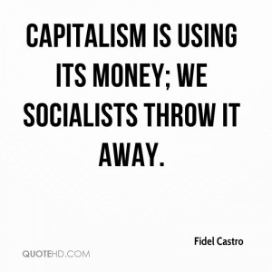 Fidel Castro Money Quotes