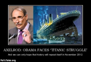 axelrod-obama-faces-titanic-struggle-obama-failure-titanic-d-politics ...