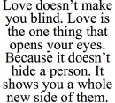 Love doesn't make you blind