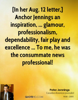 In her Aug. 12 letter,] Anchor Jennings an inspiration, ... glamour ...