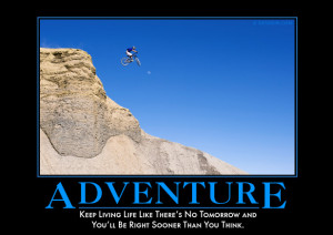 Keep living life like there's no tomorrow and you'll be right sooner ...