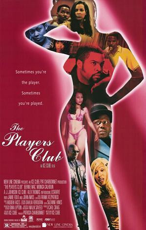 The Player’s Club is a movie about strippers, which also goes along ...