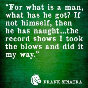 my way Frank SinatraFrank Sinatra Quotes My Way, Songs Stuck, Lyrics ...
