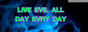 LIVE EVIL ALL DAY EVRY DAY cover