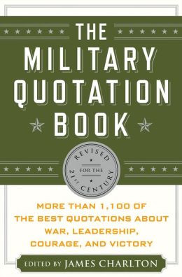 ... 21st Century: More Than 1,100 of the Best Quotations About War