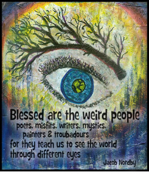 BlessedAreTheWeird.com celebrates all who have “the gift of not ...