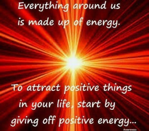 give off positive energy!!! :)