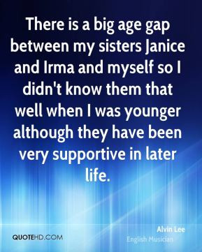 Alvin Lee - There is a big age gap between my sisters Janice and Irma ...