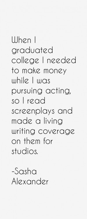 When I graduated college I needed to make money while I was pursuing