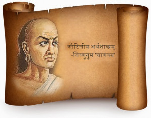 ... quotes by the great Indian Political Pundit and economist Chanakya