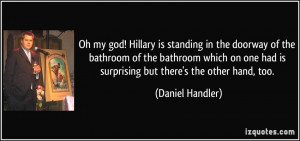 quote-oh-my-god-hillary-is-standing-in-the-doorway-of-the-bathroom-of ...