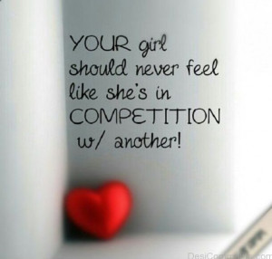 Your Girl Should Never Feel Like She’s In Competition W/ Another!