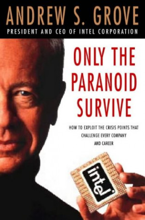 Only The Paranoid Survive How To Exploit The Crisis Points That ...