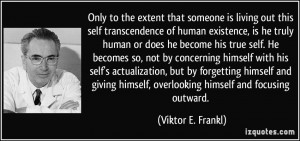 Only to the extent that someone is living out this self transcendence ...