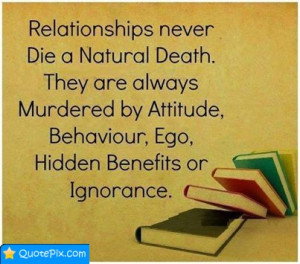 Relationships Never Die Natural Death. They Are Always Murders By ...