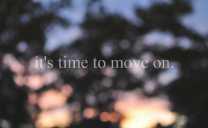 It's time to move on..!
