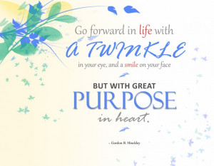 Purposeful #quote by Gordon B. Hinckley