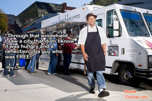 Roy Choi Food Truck Freedom Quote