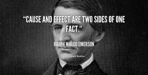 quote-Ralph-Waldo-Emerson-cause-and-effect-are-two-sides-of-105327.png