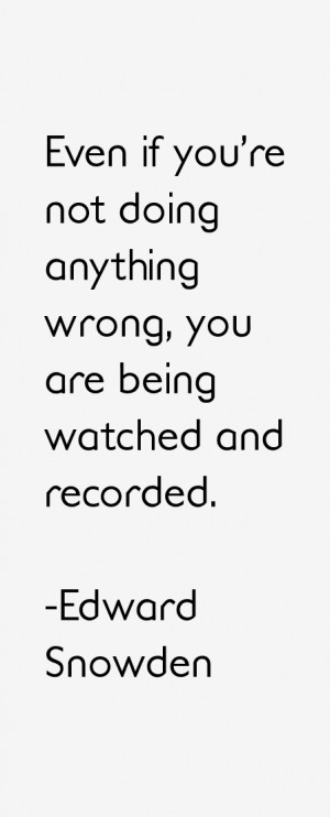 Edward Snowden Quotes & Sayings