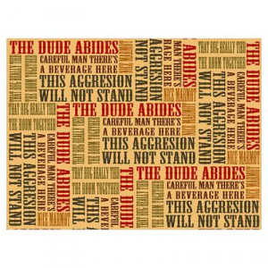 The Dude Quotes http://www.cafepress.com/+big_lebowski_dude_quotes ...