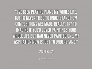 quote Caio Fonseca ive been playing piano my whole life 177981 png
