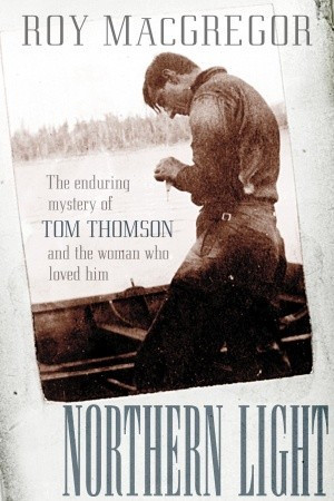 ... Light: The Enduring Mystery of Tom Thomson and the Woman Who Loved Him