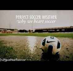 ... you say you don't like soccer, you've never played in the rain⚽ More