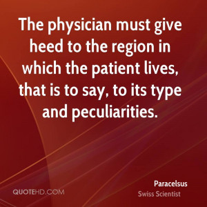 The physician must give heed to the region in which the patient lives ...