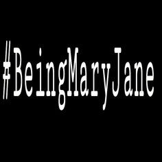 Being Mary Jane More