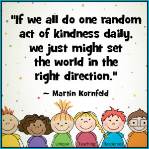 and random acts of kindness.