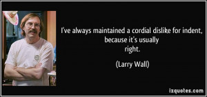 ve always maintained a cordial dislike for indent, because it's ...