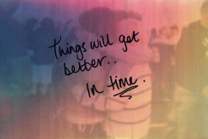Better Things Will Come Quotes
