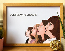 Girls HBO Illustration / Girls Quote / Just Be Who You Are Quote ...