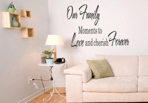 Our Family Moments to Love and Cherish Wall Quote Vinyl Art Decal ...