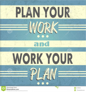 ... old design Poster with the quote Plan your Work and work your plan