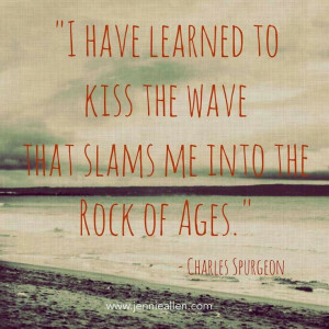 Rock of Ages cleft for me- my favorite quote of all time.