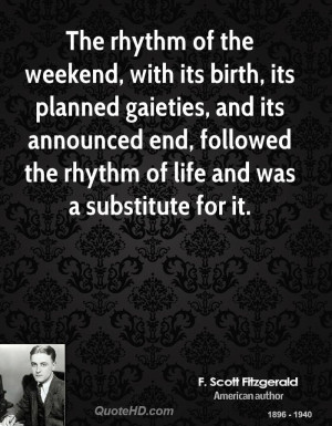 rhythm of the weekend, with its birth, its planned gaieties, and its ...