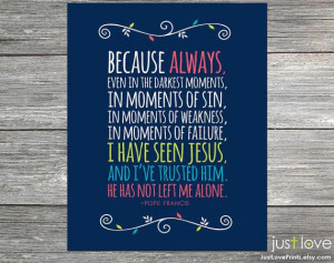 Pope Francis Quote Print Inspirational Catholic by JustLovePrints, $9 ...