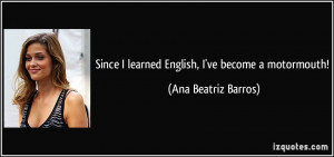 More Ana Beatriz Barros Quotes