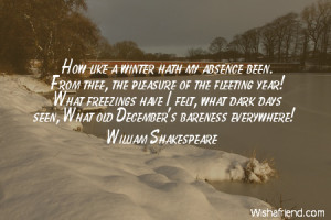 winter-How like a winter hath my absence been. From thee, the pleasure ...