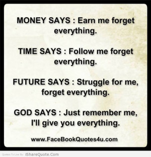 says earn me forget everything time says follow me forget everything ...