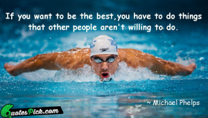 If You Want To Be by michael-phelps Picture Quotes