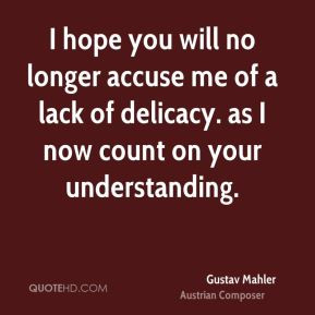 hope you will no longer accuse me of a lack of delicacy. as I now ...