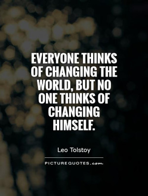 Change Quotes World Quotes Changing Quotes Leo Tolstoy Quotes