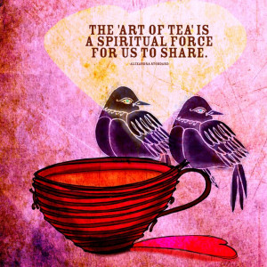 Art of Tea' is a spiritual force for us to share - Alexandra Stoddard ...