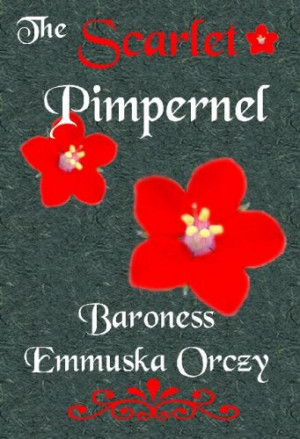 The Scarlet Pimpernel by Emmuska Orczy — Reviews, Discussion ...