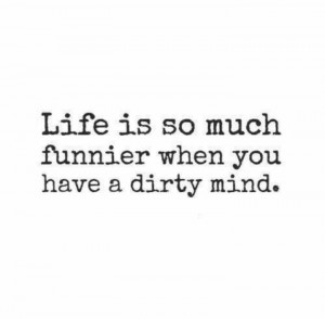 Dirty mind